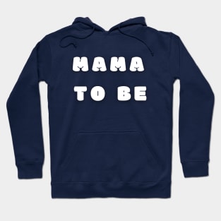 Mama To Be Hoodie